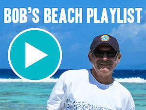 Bob’s Beach Playlist